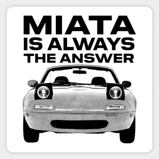 Miata Is Always The Answer Magnet